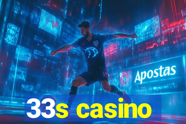 33s casino